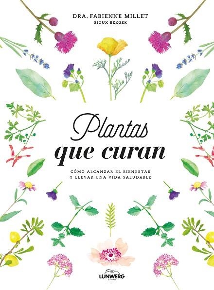PLANTAS QUE CURAN | 9788416890330 | DRA. FABIENNE MILLET/BERGER, SIOUX | Llibreria La Gralla | Llibreria online de Granollers