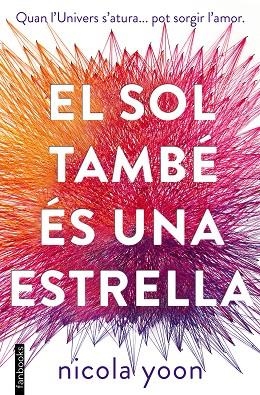 SOL TAMBE ES UNA ESTRELLA, EL | 9788416716524 | YOON, NICOLA | Llibreria La Gralla | Librería online de Granollers