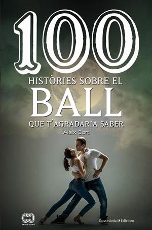 100 HISTORIES SOBRE EL BALL | 9788490346297 | CORT VIVES, ALEIX | Llibreria La Gralla | Librería online de Granollers