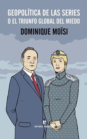 GEOPOLITICA DE LAS SERIES | 9788416544486 | DOMINIQUE MOISI | Llibreria La Gralla | Librería online de Granollers