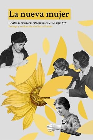 NUEVA MUJER, LA RELATOS DE ESCRITORAS ESTADOUNIDENSES DEL SIGLO XIX | 9788494682452 | CHOPIN CATHER ;  GLASPELL ORNE | Llibreria La Gralla | Librería online de Granollers