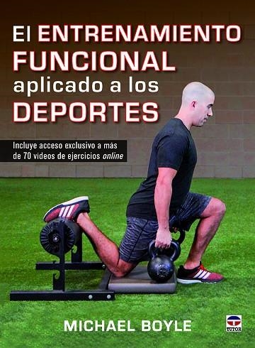 ENTRENAMIENTO FUNCIONAL APLICADO A LOS DEPORTES, EL  | 9788416676309 | BOYLE, MICHAEL | Llibreria La Gralla | Librería online de Granollers