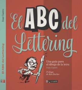 ABC DEL LETTERING  UNA GUIA PARA EL DIBUJO DE LA LETRA | 9788496657519 | CASTRO, IVAN | Llibreria La Gralla | Librería online de Granollers