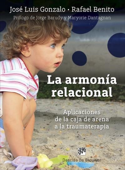 ARMONIA RELACIONAL, LA  APLICACIONES DE LA CAJA DE ARENA A LA TRAUMATERAPIA | 9788433029287 | GONZALO, JOSE LUIS; BENITO, RAFAEL | Llibreria La Gralla | Librería online de Granollers