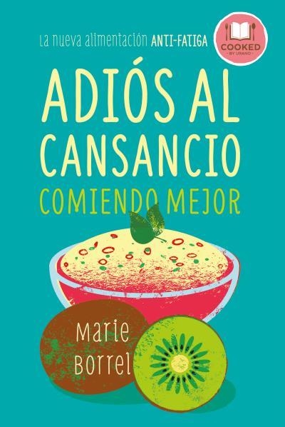 ADIóS AL CANSANCIO COMIENDO MEJOR | 9788479539856 | BORREL, MARIE | Llibreria La Gralla | Librería online de Granollers