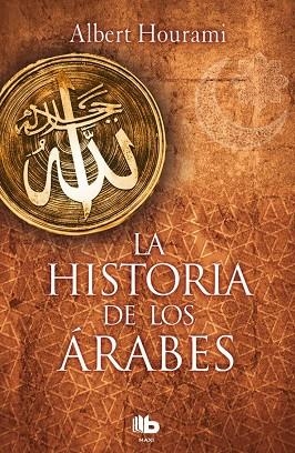 HISTORIA DE LOS ÁRABES (BOLSILLO), LA | 9788490704028 | HOURANI, ALBERT | Llibreria La Gralla | Librería online de Granollers
