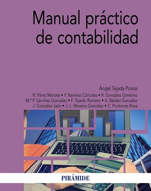 MANUAL PRáCTICO DE CONTABILIDAD | 9788436838206 | TEJADA PONCE, ÁNGEL/PéREZ MOROTE, ROSARIO/RAMíREZ CóRCOLES, YOLANDA/GONZáLEZ GIMéNEZ, RAIMUNDO/SáNCH | Llibreria La Gralla | Llibreria online de Granollers