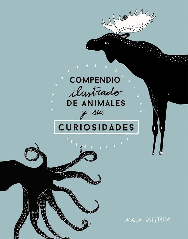 COMPENDIO ILUSTRADO DE ANIMALES FASCINANTES Y SUS CURIOSIDADES | 9788408173915 | SäFSTRöM, MAJA | Llibreria La Gralla | Librería online de Granollers