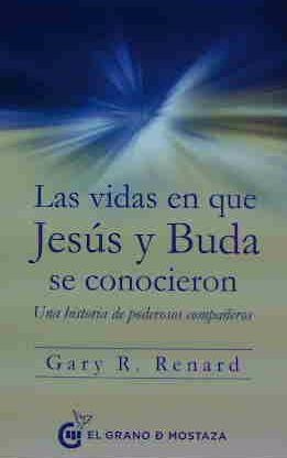 VIDAS EN QUE JESUS Y BUDA SE CONOCIERON, LAS | 9788494679889 | RENARD, GARY R. | Llibreria La Gralla | Librería online de Granollers