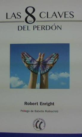 8 CLAVES DEL PERDÓN, LAS | 9788494733543 | ENRIGHT , ROBERT | Llibreria La Gralla | Librería online de Granollers