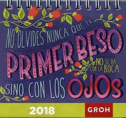 MINICALENDARIO 2018 GROH NO OLVIDES QUE EL PRIMER BESO... | 8437012673540 | VV.AA | Llibreria La Gralla | Librería online de Granollers