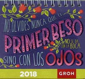 MINICALENDARIO 2018 GROH NO OLVIDES QUE EL PRIMER BESO... | 8437012673540 | VV.AA | Llibreria La Gralla | Llibreria online de Granollers