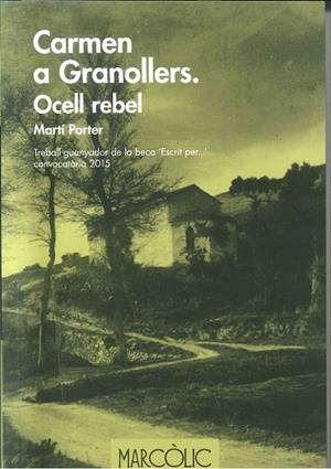 CARMEN A GRANOLLERS. OCELL REBEL | 9788480907125 | PORTER, MARTI | Llibreria La Gralla | Librería online de Granollers