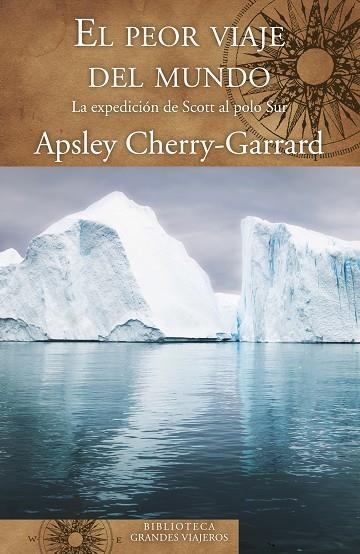 PEOR VIAJE DEL MUNDO, EL | 9788466662345 | CHERRY-GARRARD, APSLEY | Llibreria La Gralla | Llibreria online de Granollers