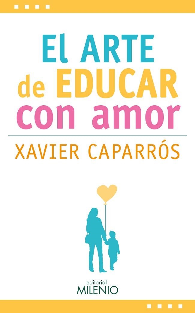 ARTE DE EDUCAR CON AMOR, EL  | 9788497437875 | CAPARROS, XAVIER | Llibreria La Gralla | Llibreria online de Granollers