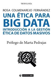 UNA éTICA PARA BIG DATA | 9788491169406 | COLMENAREJO FERNáNDEZ, ROSA | Llibreria La Gralla | Llibreria online de Granollers