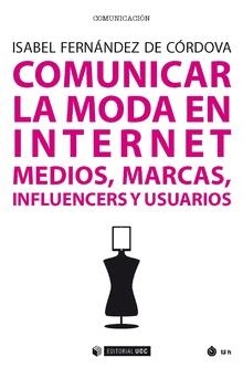 COMUNICAR LA MODA EN INTERNET | 9788491168591 | FERNáNDEZ DE CóRDOVA, ISABEL | Llibreria La Gralla | Librería online de Granollers