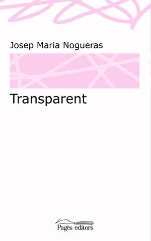 TRANSPARENT | 9788499758985 | NOGUERAS, JOSEP MARIA | Llibreria La Gralla | Llibreria online de Granollers