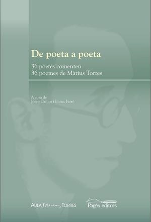 DE POETA A POETA 36 POETES COMENTES 36 POEMES DE MARIUS TORRES | 9788499758893 | VARIOS AUTORES | Llibreria La Gralla | Librería online de Granollers