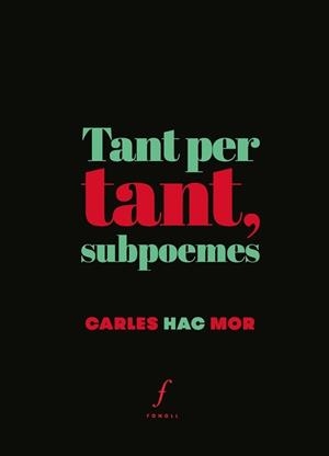 TANT PER TANT SUBPOEMES | 9788494644771 | HAC MOR, CARLES | Llibreria La Gralla | Librería online de Granollers