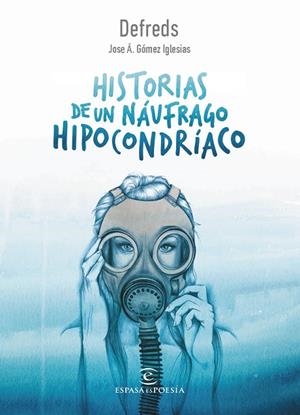 HISTORIAS DE UN NAUFRAGO HIPOCONDRIACO | 9788467050028 | DEFREDS - JOSE Á. GóMEZ IGLESIAS | Llibreria La Gralla | Librería online de Granollers