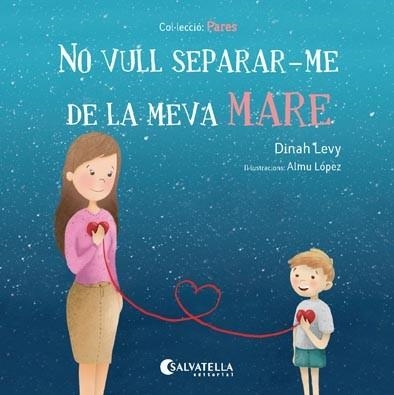 NO VULL SEPARAR-ME DE LA MEVA MARE | 9788417091194 | LEVY, DINAH | Llibreria La Gralla | Librería online de Granollers