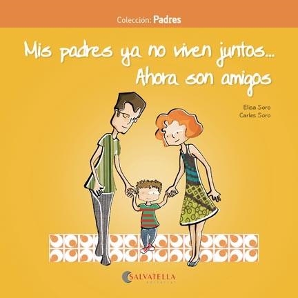 MIS PADRES YA NO VIVEN JUNTOS..AHORA SON AMIGOS | 9788417091224 | SORO SANSó, CARLES / SORO SANSó, ELISA | Llibreria La Gralla | Librería online de Granollers