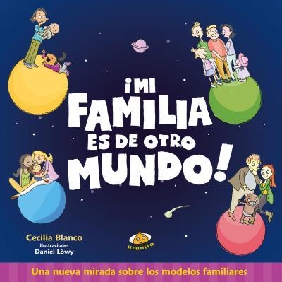 MI FAMILIA ES DE OTRO MUNDO | 9788416773367 | BLANCO, CECILIA | Llibreria La Gralla | Llibreria online de Granollers