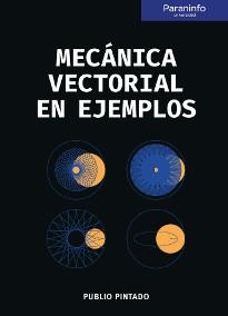 MECáNICA VECTORIAL EN EJEMPLOS | 9788428339285 | PINTADO SANJUÁN, PUBLIO | Llibreria La Gralla | Librería online de Granollers