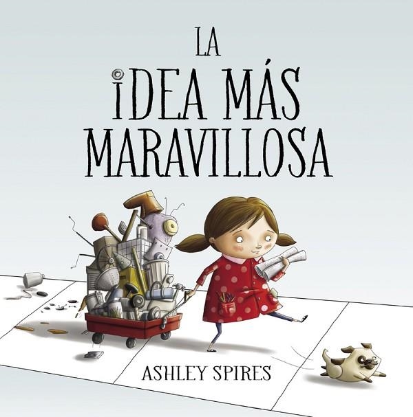 IDEA MÁS MARAVILLOSA, LA | 9788448848804 | SPIRES, ASHLEY | Llibreria La Gralla | Llibreria online de Granollers