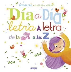 DíA A DíA, LETRA A LETRA, DE LA A A LA Z | 9788448848897 | ORO, BEGOÑA / APARICIO, ALMUDENA | Llibreria La Gralla | Llibreria online de Granollers