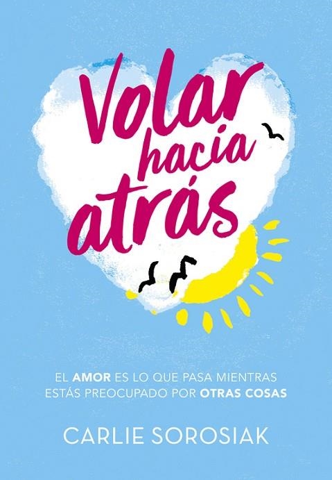 VOLAR HACIA ATRáS | 9788490438350 | SOROSIAK, CARLIE | Llibreria La Gralla | Llibreria online de Granollers