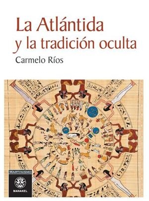 ATLÁNTIDA Y LA TRADICIÓN OCULTA, LA | 9788498273984 | RíOS, CARMELO | Llibreria La Gralla | Librería online de Granollers