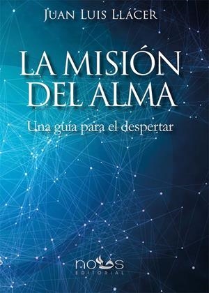 MISIÓN DEL ALMA, LA | 9788494673429 | LLÁCER FERNÁNDEZ-MAYORALAS, JUAN LUIS | Llibreria La Gralla | Librería online de Granollers
