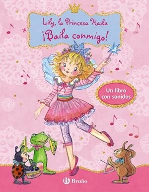 LILY, LA PRINCESA HADA - ¡BAILA CONMIGO! | 9788469620991 | FINSTERBUSCH, MONIKA | Llibreria La Gralla | Llibreria online de Granollers