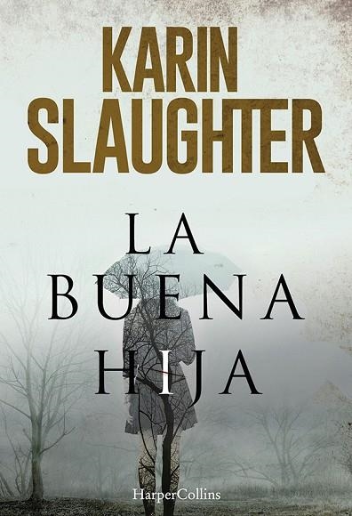 BUENA HIJA, LA | 9788491391654 | SLAUGHTER, KARIN | Llibreria La Gralla | Llibreria online de Granollers