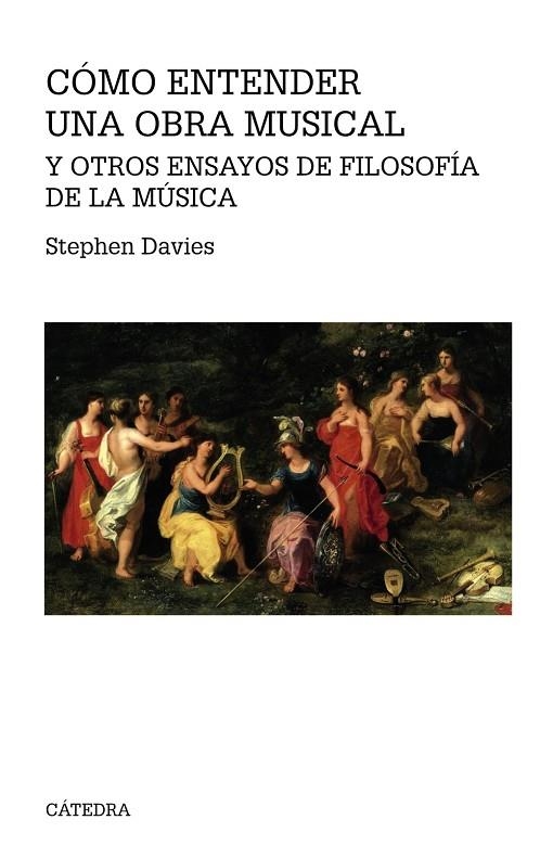 CóMO ENTENDER UNA OBRA MUSICAL Y OTROS ENSAYOS DE FILOSOFíA DE LA MúSICA | 9788437637181 | DAVIES, STEPHEN | Llibreria La Gralla | Librería online de Granollers