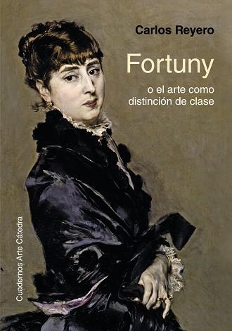 FORTUNY O EL ARTE COMO DISTINCIóN DE CLASE | 9788437637266 | REYERO, CARLOS | Llibreria La Gralla | Librería online de Granollers