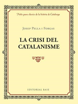 CRISI DEL CATALANISME, LA | 9788417183004 | PELLA, JOSEP | Llibreria La Gralla | Librería online de Granollers