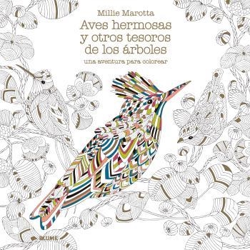 AVES HERMOSAS Y OTROS TESOROS DE LOS áRBOLES | 9788416965939 | MAROTTA, MILLIE | Llibreria La Gralla | Librería online de Granollers