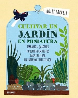 CULTIVAR UN JARDíN EN MINIATURA | 9788416965540 | FARRELL, HOLLY | Llibreria La Gralla | Llibreria online de Granollers