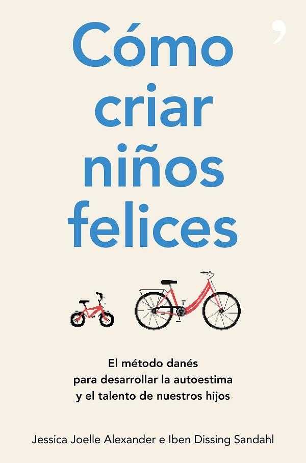 COMO CRIAR NIÑOS FELICES | 9788499986340 | JOELLE, JESSICA; DISSING, IBEN | Llibreria La Gralla | Librería online de Granollers