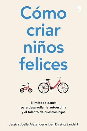 COMO CRIAR NIÑOS FELICES | 9788499986340 | JOELLE, JESSICA; DISSING, IBEN | Llibreria La Gralla | Librería online de Granollers