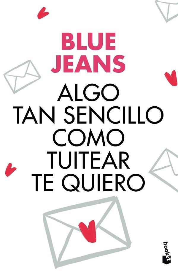 ALGO TAN SENCILLO COMO TUITEAR TE QUIERO | 9788408176435 | BLUE JEANS | Llibreria La Gralla | Llibreria online de Granollers