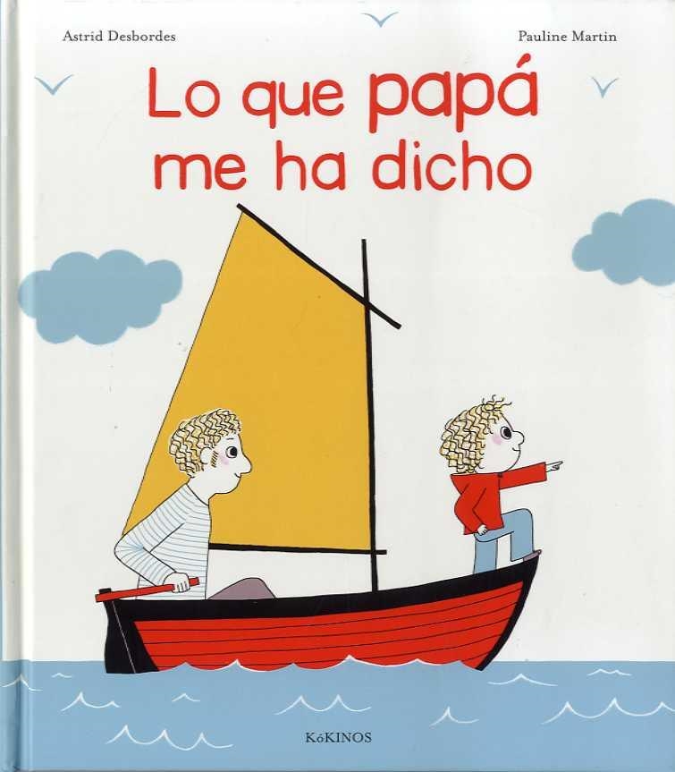 LO QUE PAPá ME HA DICHO | 9788416126972 | DESBORDES, ASTRID | Llibreria La Gralla | Librería online de Granollers