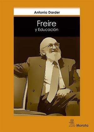 FREIRE Y EDUCACIóN | 9788471128409 | DARDER, ANTONIA | Llibreria La Gralla | Librería online de Granollers