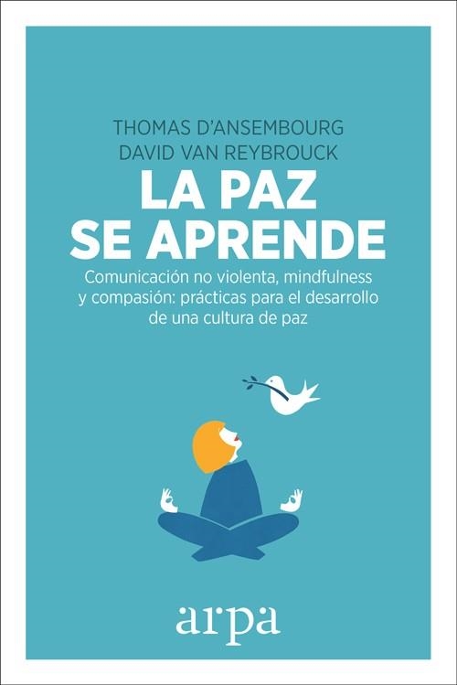 PAZ SE APRENDE, LA | 9788416601578 | D'ANSEMBOURG, THOMAS / VAN REYBROUCK, DAVID | Llibreria La Gralla | Librería online de Granollers