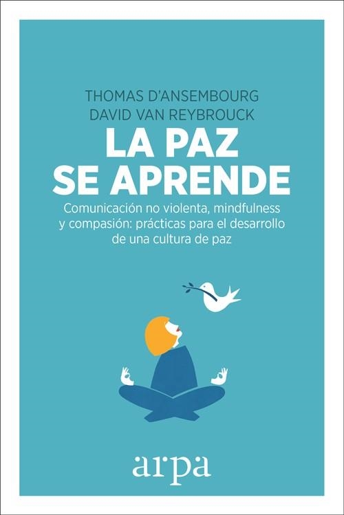 PAZ SE APRENDE, LA | 9788416601578 | D'ANSEMBOURG, THOMAS / VAN REYBROUCK, DAVID | Llibreria La Gralla | Llibreria online de Granollers