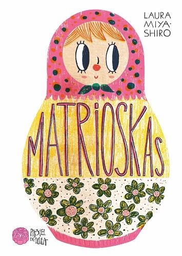 MATRIOSKAS | 9788416427154 | MIYASHIRO, LAURA | Llibreria La Gralla | Llibreria online de Granollers