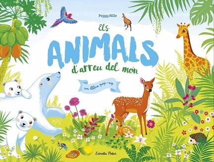 ANIMALS D'ARREU DEL MON, ELS | 9788491372455 | NILLE, PEGGY | Llibreria La Gralla | Llibreria online de Granollers